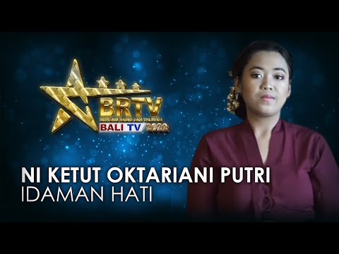 NI KETUT OKTARIANI PUTRI - IDAMAN HATI | BRTV BALITV2022