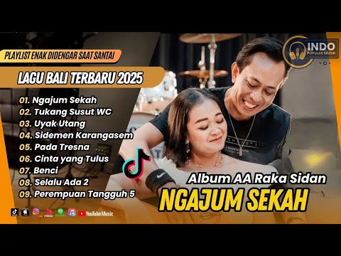 NGAJUM SEKAH - AA RAKA SIDAN | TUKANG SUSUT WC | UYAK UTANG | PADA TRESNA || LAGU BALI VIRAL TERBARU