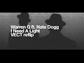 Warren G ft. Nate Dogg - I Need A Light [VECT ...