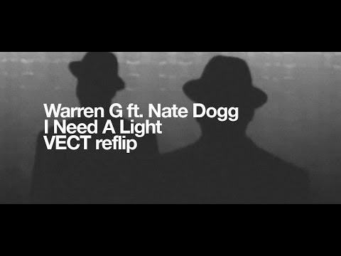 Warren G ft. Nate Dogg - I Need A Light [VECT reflip]
