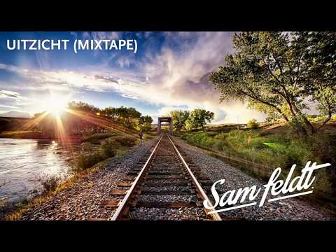 Sam Feldt - Uitzicht [Mixtape]