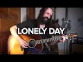 Lonely Day SYSTEM OF A DOWN Solo Acoustic Guitar Cover