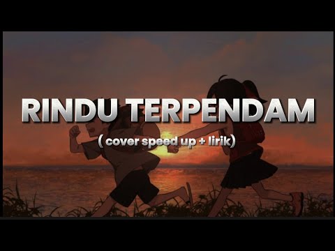 RINDU TERPENDAM - ASTOR KIDS COVER || SPEED UP LIRIK