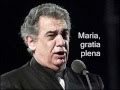 Plácido Domingo - Ave Maria - By: Schubert 