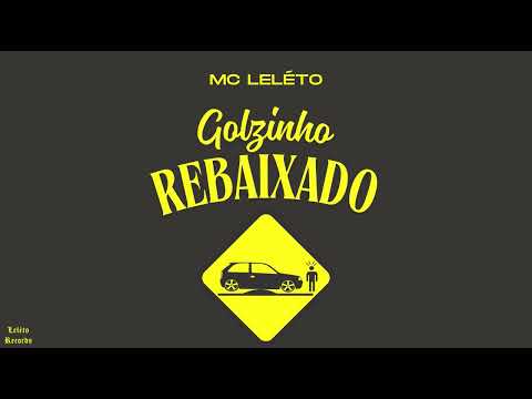 MC Leléto - Golzinho Rebaixado (DJ Leléto) Funk