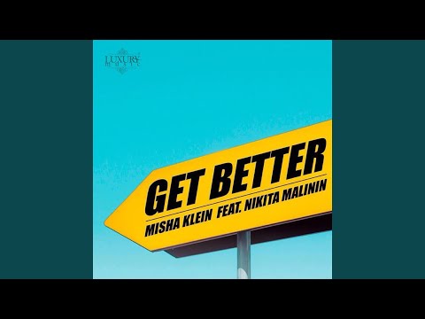 Get Better (feat. Nikita Malinin)