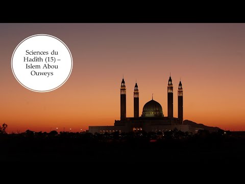 Sciences du Hadîth (15) – Islem Abou Ouweys