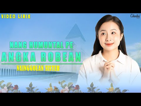 Nainggolan Sister - Nang Humuntal Pe Angka Robean (Video Lirik Lagu Rohani Batak)