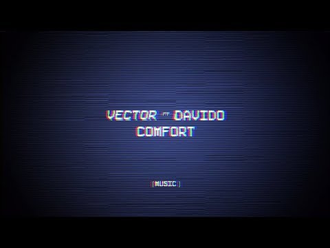 Vector - Comfort (feat. DaVido) [Official Lyric Video]