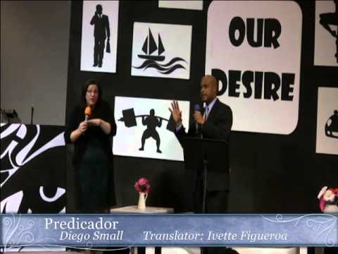 Diego Q. Small Our Desire ( Sermon English with Spanish Translator
