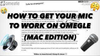 HOW TO FIX YOUR MIC ON OMEGLE (MAC EDITION) 🎤🔊