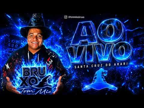 TOM MIX O BRUXO EM SANTA CRUZ DO ARARI (FRASH BACK, BREGA MARCATE, ROCK DOIDO, ARROCHA) 02-08-2026