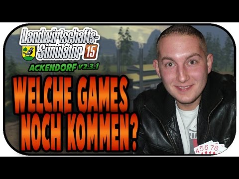 WELCHE GAMES NOCH KOMMEN  #194 - LS15 ACKENDORF V2.3.1 ★Let's Play Farming Simulator 15