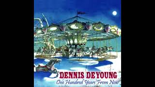 Dennis DeYoung - 02 - This Time Next Year