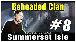 Skyrim Mod Summerset Isle Part 8 - Beheaded Clan