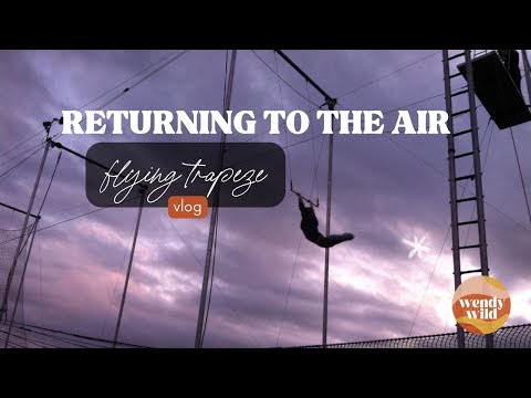 Returning To The Flying Trapeze After 9 Years