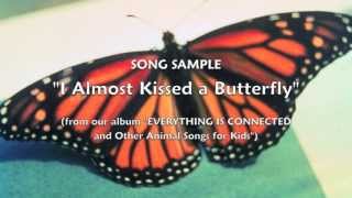 I ALMOST KISSED A BUTTERFLY (Sample) by Birdsong and the Eco-Wonders - a kids song