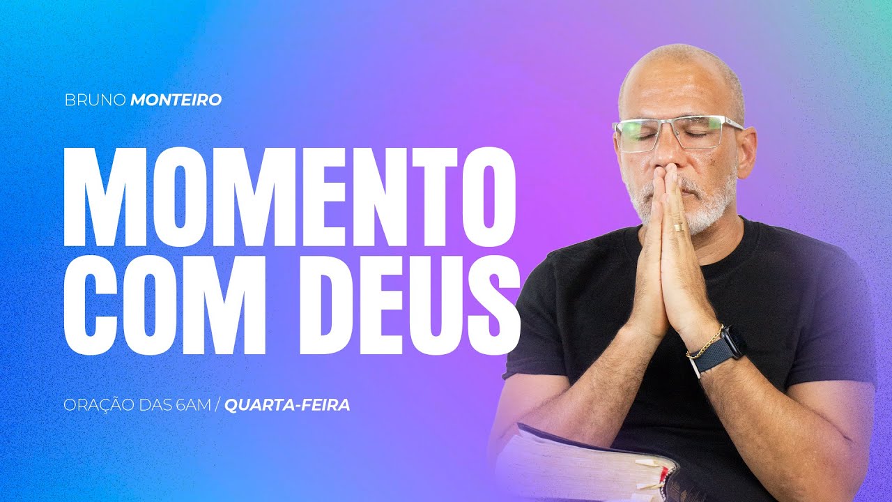 MOMENTO COM DEUS - BRUNO MONTEIRO | QUARTA-FEIRA