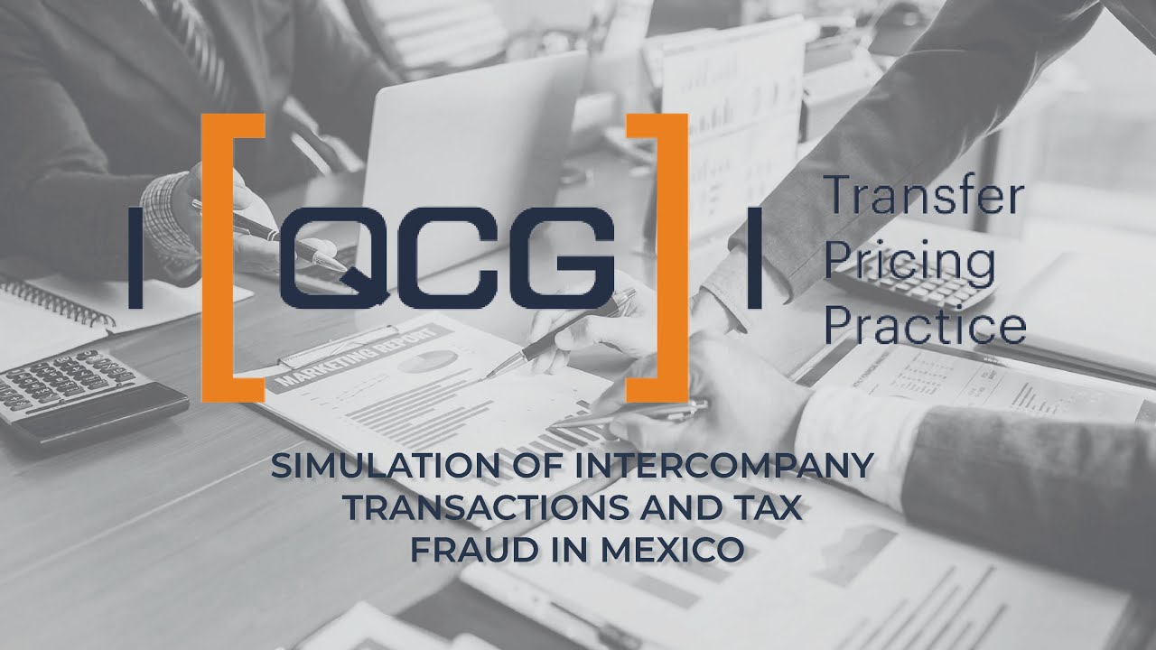 Simulation of intercompany transactions and Tax Fraud in Mexico