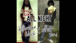 Billionaire Black x Star Boy - All Night (Exclusive HQ SONG) @MONEYSTRONGTV