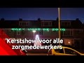 'Kerstshow' in voortuinen moet zorgmedewerkers hart onder de riem steken