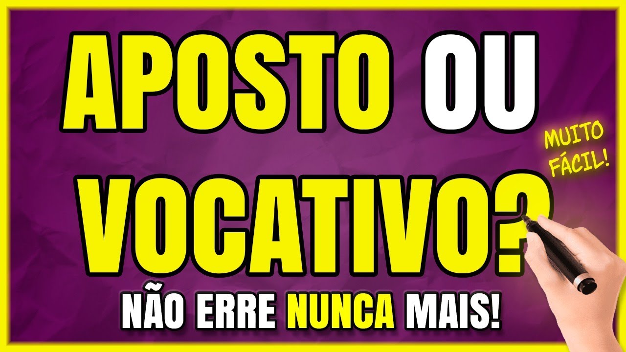 Aposto x Vocativo – Qual é a Diferença? Aprenda Sobre Aposto e Vocativo (Passo a Passo)