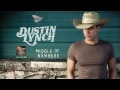 Dustin Lynch - Middle Of Nowhere (Audio) Dustin Lynch - Middle Of Nowhere (Audio)