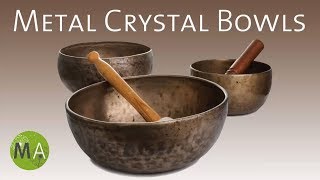 Metal Crystal Bowls - Tibetan Singing Bowls For Meditation
