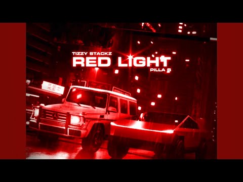 Tizzy Stackz x Pilla B - Red Light (Fast)