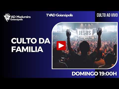 Culto da Família - 04/10/2026 - ADM madureira - Goianapolis - GO