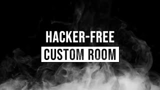 Hacker-Free Custom Rooms | No Hackers Allowed