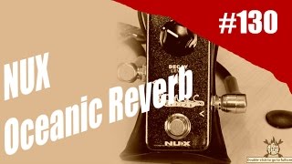 Rig on Fire - #130 - Oceanic Reverb Nux