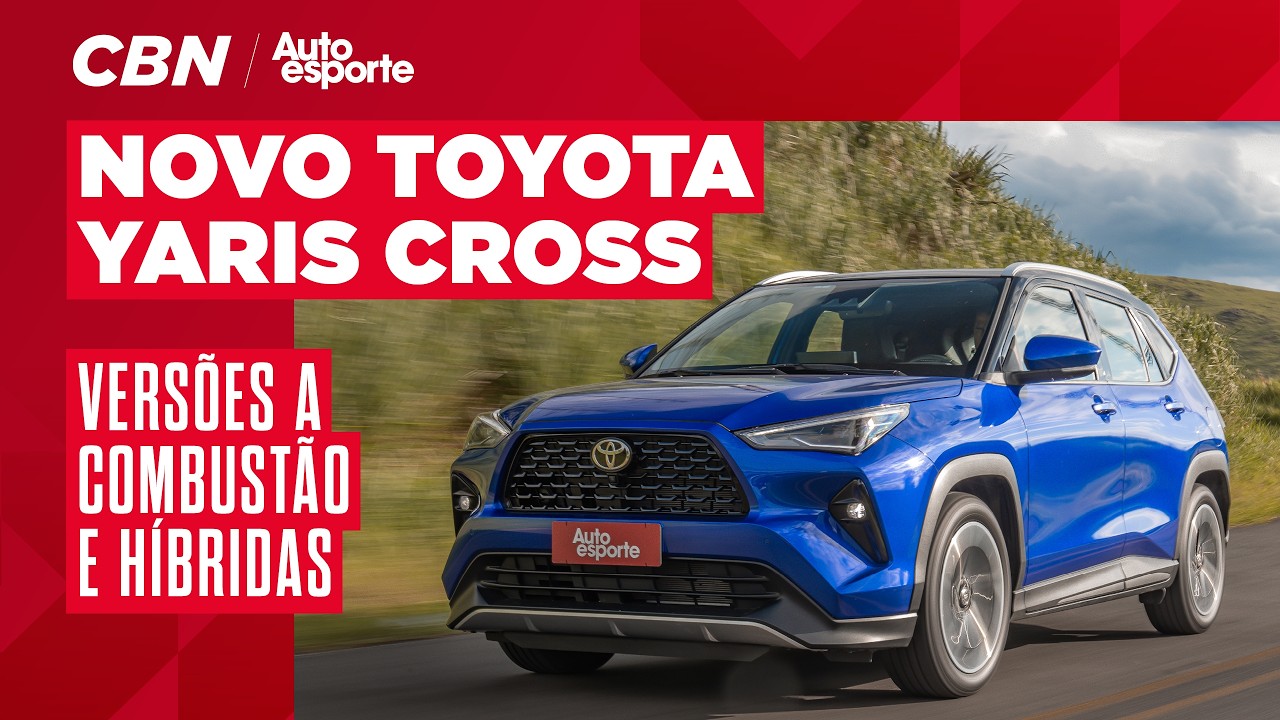 CBN AUTOESPORTE: NEW TOYOTA YARIS CROSS in EVERY DETAIL for those THINKING OF BUYING ONE