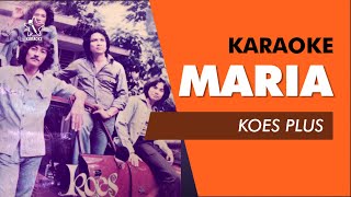 Download lagu Maria - Koes Plus (Karaoke) mp3 Download lagu Maria - Koes Plus (Karaoke) mp3