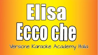 Elisa - Ecco Che  (Versione Karaoke Academy Italia)