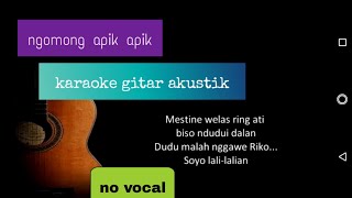 Download lagu Ngomong Apik Apik - Karaoke Gitar Akustik Lirik ( no vocal ) mp3 Download lagu Ngomong Apik Apik - Karaoke Gitar Akustik Lirik ( no vocal ) mp3