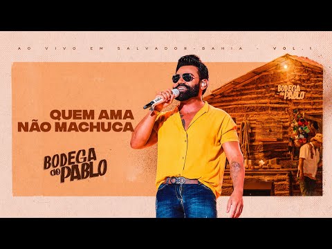 Pablo - Quem ama não machuca (Bodega do Pablo)