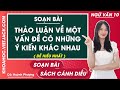 Soạn bài Thảo luận về một vấn đề có những ý kiến khác nhau Ngữ văn 10 Cánh diều