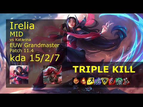 Irelia vs Katarina Mid - EUW Grandmaster 15/2/7 Patch 11.4 Gameplay