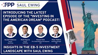 Insights in the EB-5 Investment Landscape with Saul Ewing