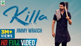Killa | Jimmy Wraich FT HRC | Bhinda Aujla | Official Full Song