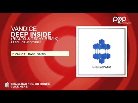 Vandice - Deep Inside (Rialto & TeCay Remix)