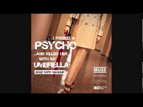 I Kissed a PSYCHO ... (Souz' FNTK Mashup) - Muse vs. Katy Perry vs. Rihanna vs. 30 Seconds to Mars