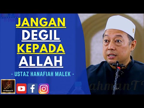 Ustaz Hanafiah Malek - JANGAN DEGIL KEPADA ALLAH