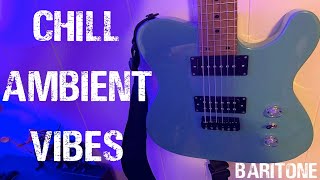 Chill Vibes with Baritone Guitar