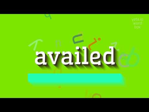 HOW TO SAY AVAILED? #availed