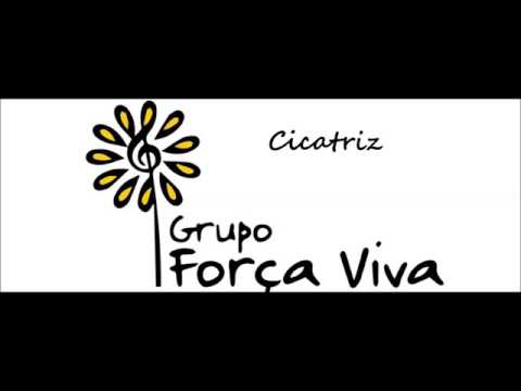 Cicatriz - Grupo Força Viva