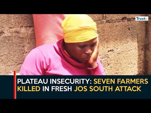 Plateau Insecurity: Seven Farmers Killed In Fresh Jos South Attack