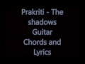 Prakriti - the shadows guitar chords and lyrics