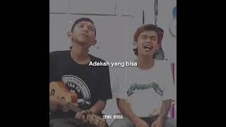 Download lagu Story Wa 30 detik || MASIH ADAKAH Wali band cover By Arul dan Rio mp3